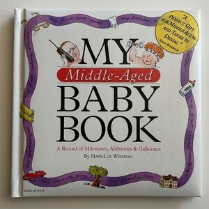 My Middle-Aged Baby Book (For ages 40+)